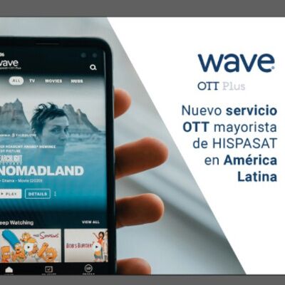 HISPASAT presenta Wave OTT Plus, su nuevo servicio de vídeo para América Latina